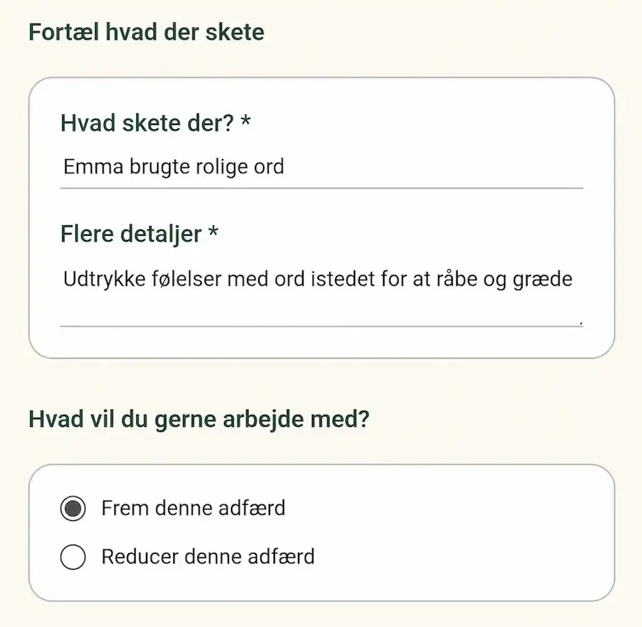 App-skærmen "Fortæl hvad der skete" med en udfyldt adfærd og valg mellem at fremme eller reducere den